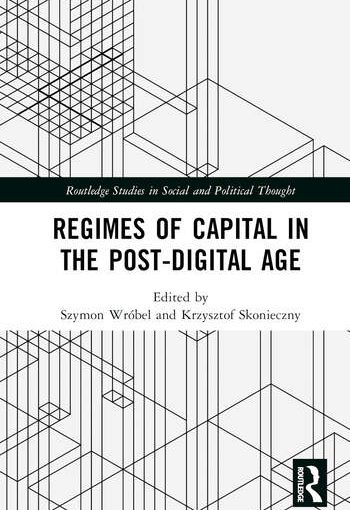 New book: „Regimes of Capital in the Post-Digital Age”
